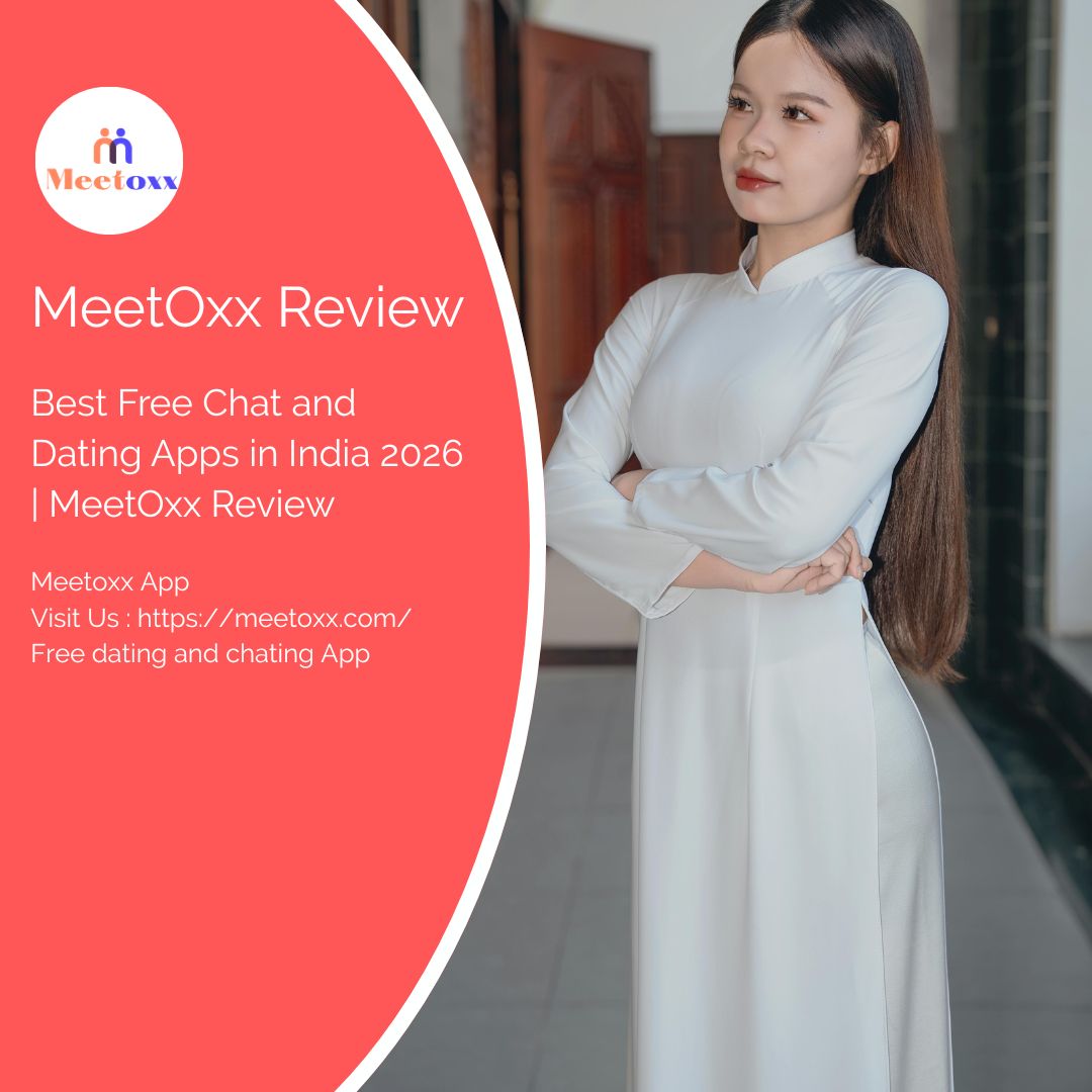 Best Free Chat & Dating Apps in India 2026 | MeetOxx Review