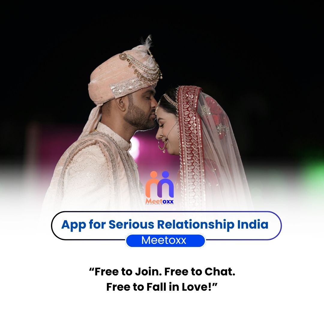Best Dating App for Serious Relationship India 2026 | Meetoxx – Free Download
