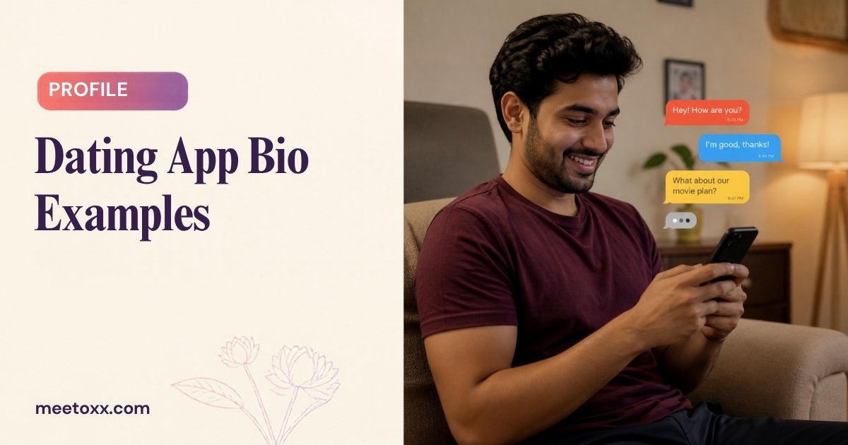 Dating App Bio Examples for Indian Singles (That Sound Like You)