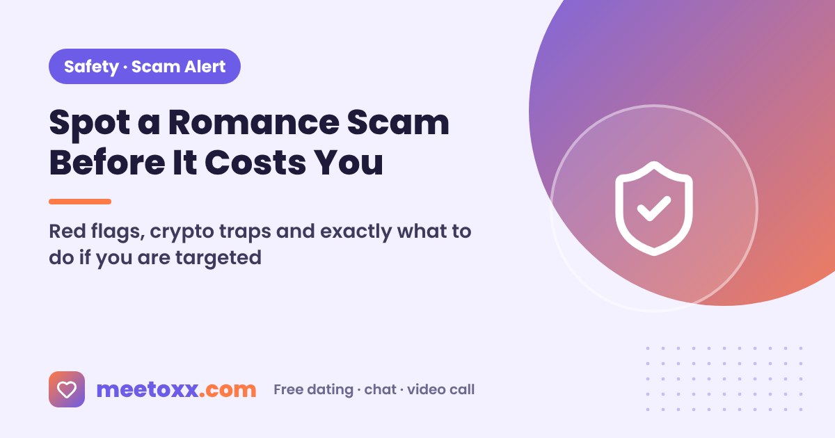 Romance Scams: How to Spot Them on Dating Apps and What to Do - Meetoxx