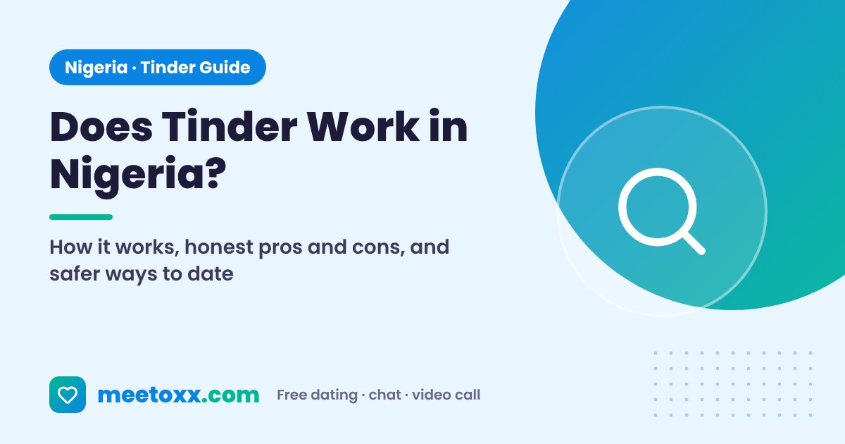 Does Tinder Work in Nigeria? An Honest Look at the Pros and Cons