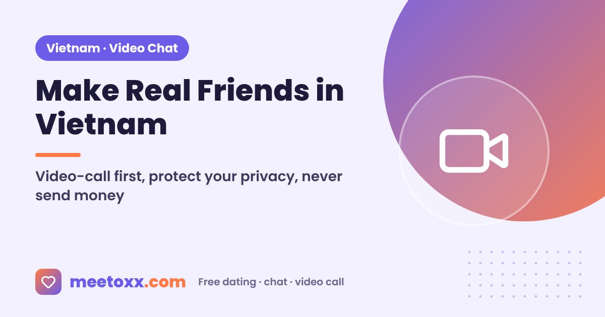 Video Chat App Vietnam Guide: Make Friends Safely Across Languages